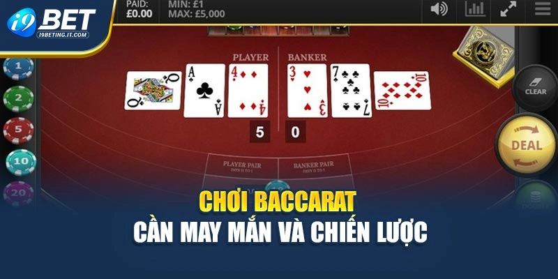 Chơi baccarat cần may mắn và chiến lược