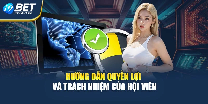 Hướng dẫn quyền lợi và trách nhiệm của hội viên