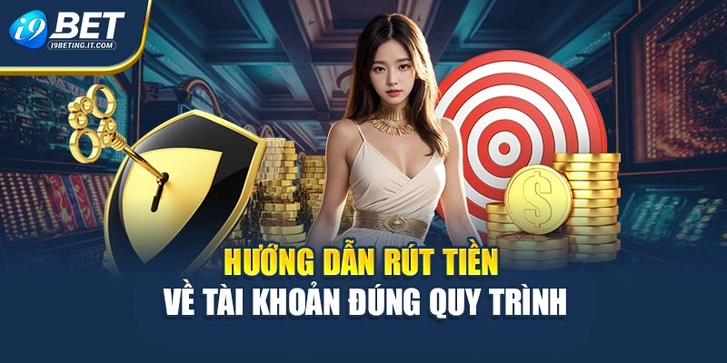 Hướng dẫn rút tiền về tài khoản đúng quy trình