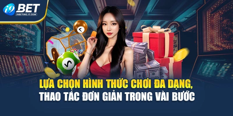 Lựa chọn hình thức chơi đa dạng, thao tác đơn giản trong vài bước