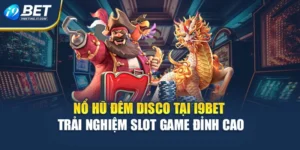 Nổ Hũ Đêm Disco Tại I9Bet – Trải Nghiệm Slot Game Đỉnh Cao 