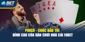 Poker - Cuộc Đấu Trí Đỉnh Cao Của Dân Chơi Nhà Cái i9Bet
