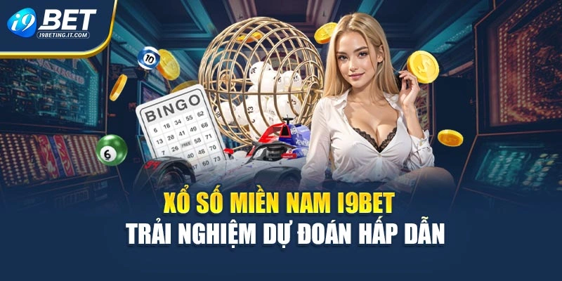 Xổ Số Miền Nam I9bet – Trải Nghiệm Dự Đoán Hấp Dẫn